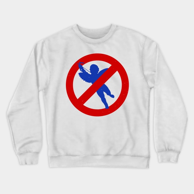 No Cupid Allowed Crewneck Sweatshirt by nickbeta